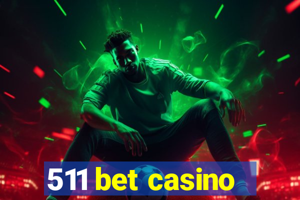 511 bet casino